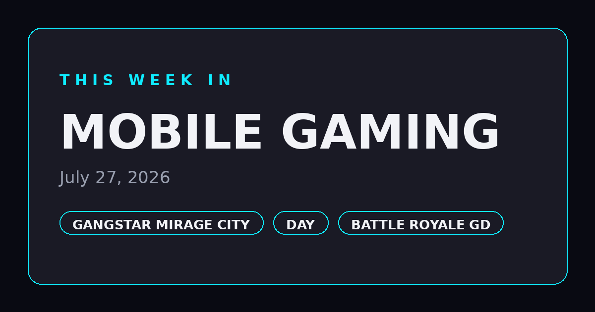 This Week in Mobile Gaming — July 27, 2026