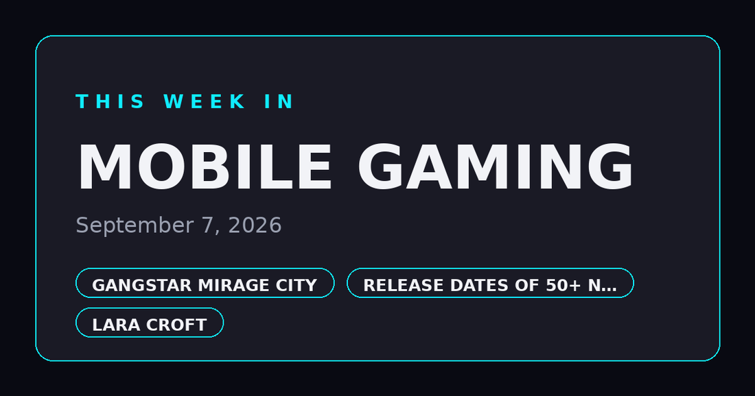 This Week in Mobile Gaming — September 7, 2026