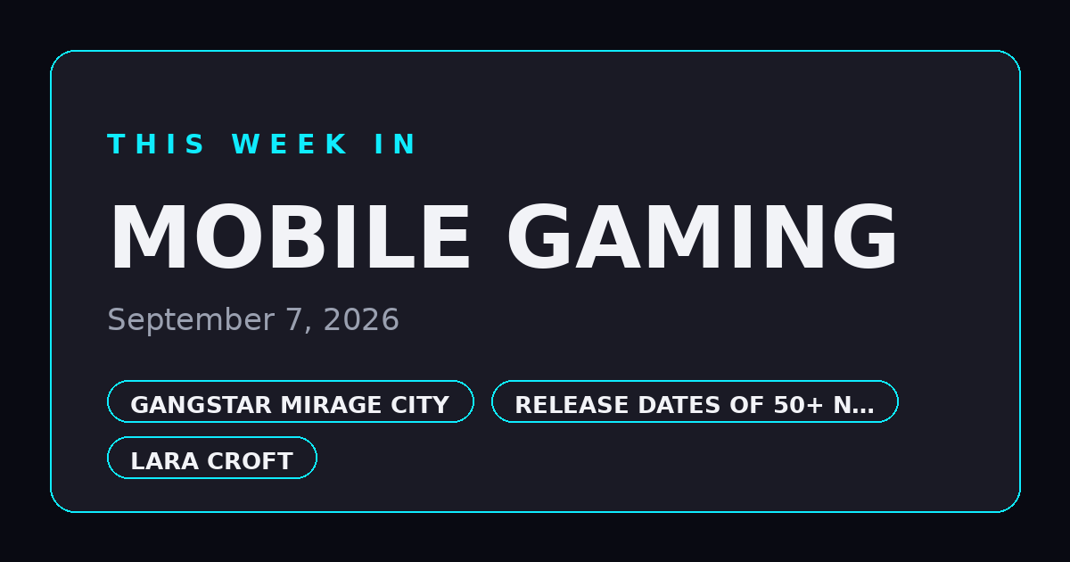 This Week in Mobile Gaming — September 7, 2026